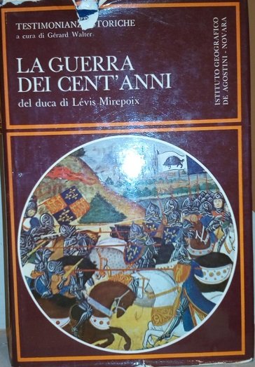 LA GUERRA DEI CENT'ANNI DEL DUCA DE LEVIS MIREPOIX