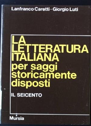 LA LETTERATURA ITALIANA PER SAGGI STORICAMENTE DISPOSTI