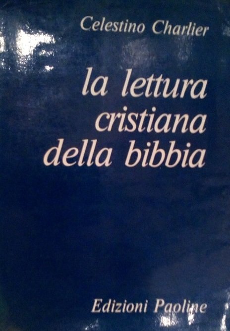 LA LETTURA CRISTIANA DELLA BIBBIA