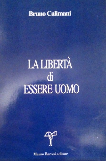 LA LIBERTA' DI ESSERE UOMO
