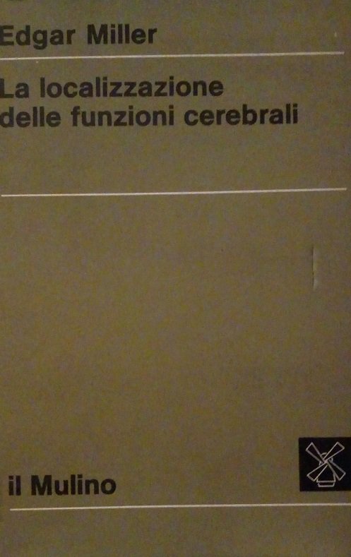 LA LOCALIZZAZIONE DELLE FUNZIONI CEREBRALI