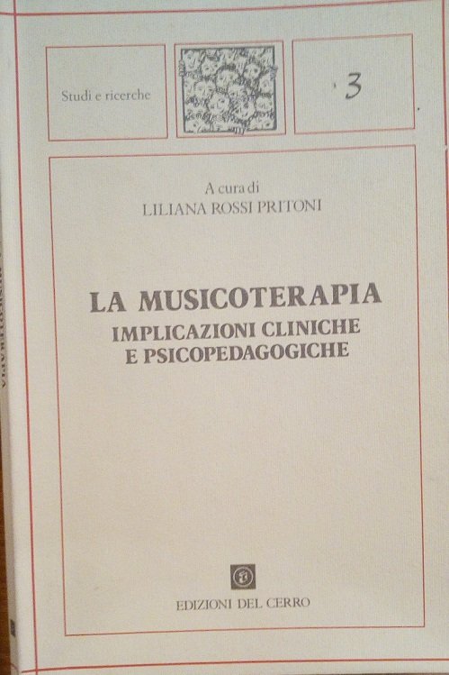 LA MUSICOTERAPIA - IMPLICAZIONI CLINICHE E PSICOPEDAGOGICHE - ATTI DEL …