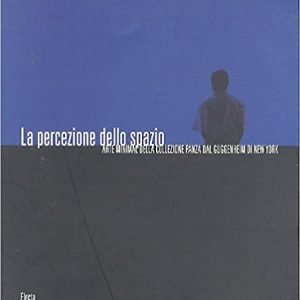 LA PERCEZIONE DELLO SPAZIO - ARTE MINIMAL DELLA COLLEZIONE PANZA …