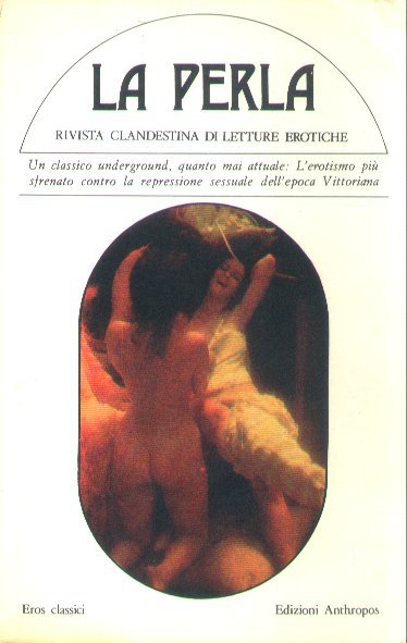 LA PERLA - RIVISTA CLANDESTINA DI LETTURE EROTICHE