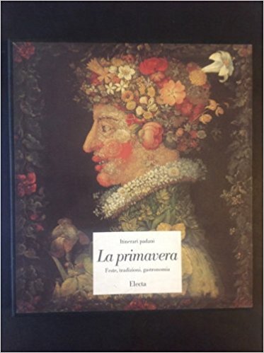 LA PRIMAVERA - FESTE, TRADIZIONI, GASTRONOMIA