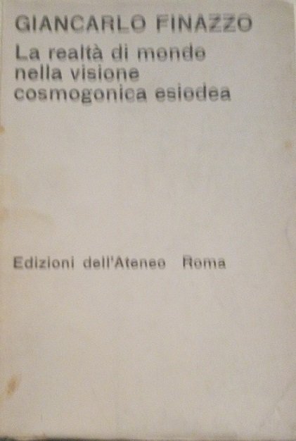LA REALTA' DI MONDO NELLA VISIONE COSMOGONICA ESIODEA