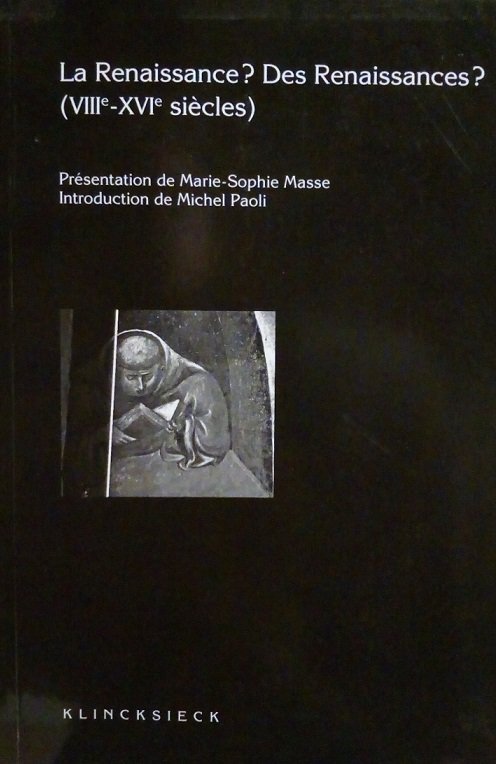 LA RENAISSANCE? DES RENAISSANCE? (VIII-XVI SIECLES)