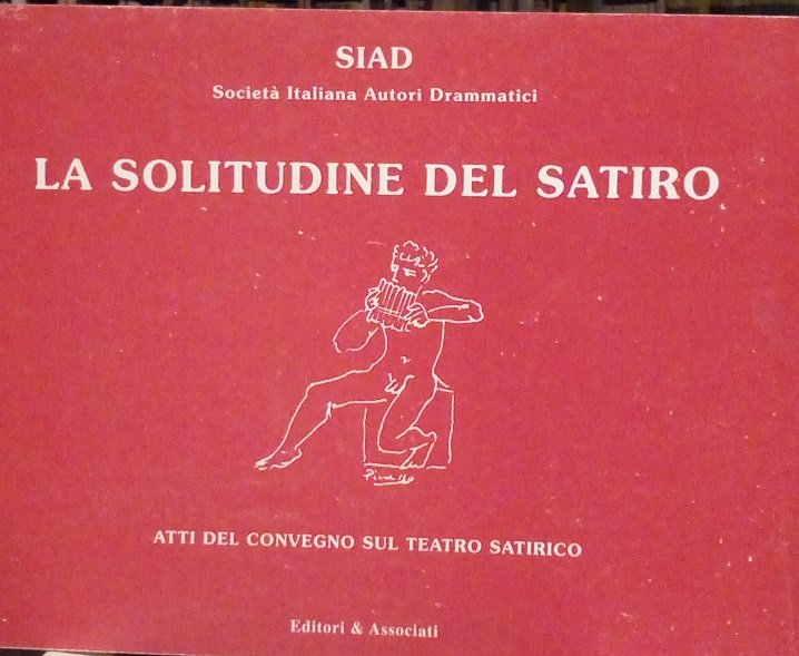 LA SOLITUDINE DEL SATIRO - ATTI DEL CONVEGNO SUL TEATRO …