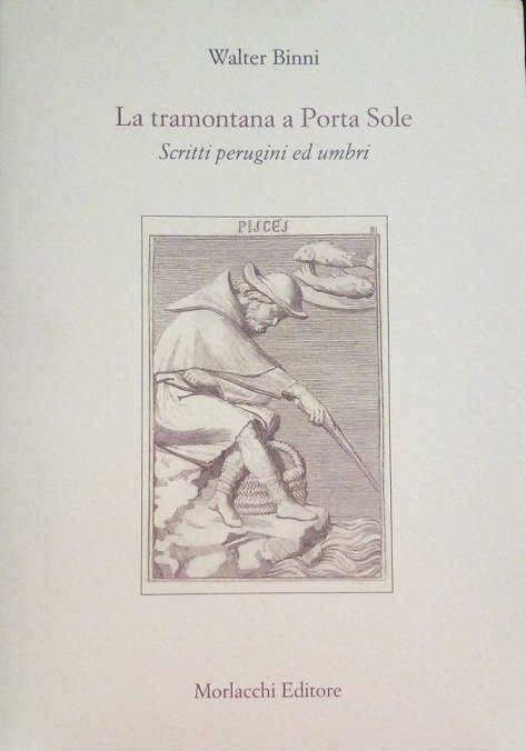 LA TRAMONTANA A PORTA SOLE - SCRITTI PERUGINI ED UMBRI
