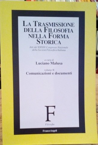 LA TRASMISSIONE DELLA FILOSOFIA NELLA FORMA STORICA - VOLUME 2: …