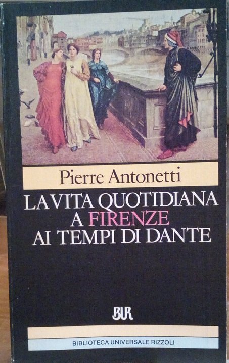 LA VITA QUOTIDIANA A FIRENZE AI TEMPI DI DANTE