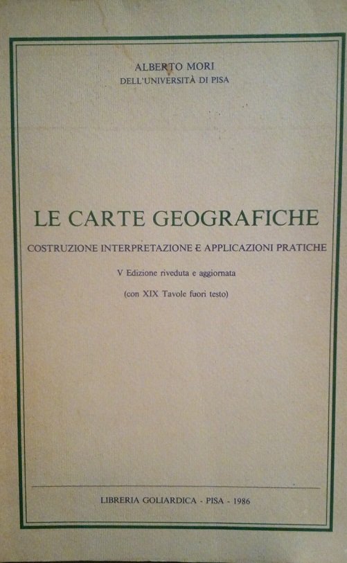 LE CARTE GEOGRAFICHE - COSTRUZIONE, INTERPRETAZIONE E APPLICAZIONI PRATICHE