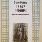 LE MIE PRIGIONI - PREFAZIONE DI GIOVANNI SPADOLINI