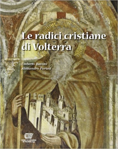 LE RADICI CRISTIANE DI VOLTERRA