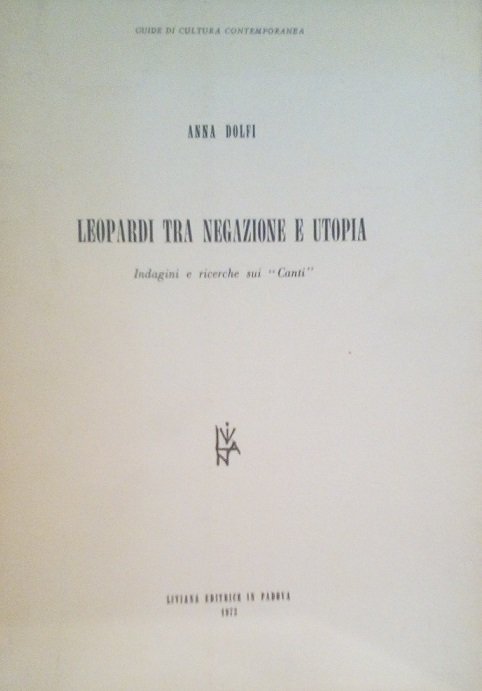 LEOPARDI TRA NEGAZIONE E UTOPIA - INDAGINI E RICERCHE SUI …