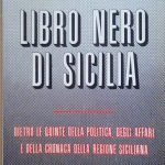 LIBRO NERO DI SICILIA - DIETRO LE QUINTE DELLA POLITICA, …