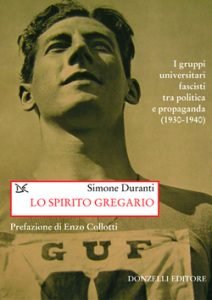 LO SPIRITO GREGARIO - I GRUPPI UNIVERSITARI FASCISTI TRA POLITICA …