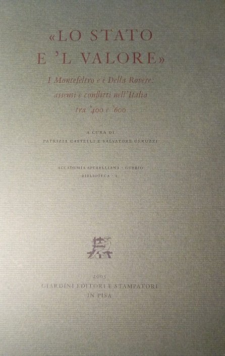 LO STATO E 'L VALORE - I MONTEFELTRO E I …