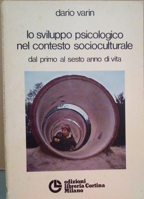 LO SVILUPPO PSICOLOGICO NEL CONTESTO SOCIOCULTURALE DAL PRIMO AL SESTO …