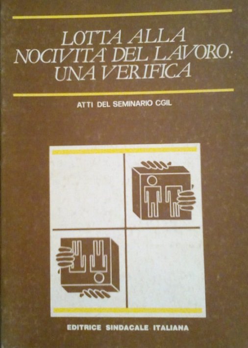 LOTTA ALLA NOCIVITA' DEL LAVORO: UNA VERIFICA