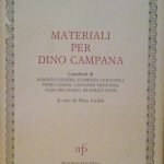 MATERIALI PER DINO CAMPANA - CONTRIBUTI DI ALBERTO CASADEI, FIORENZA …