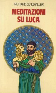 MEDITAZIONI SU LUCA