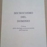 MICROCOSMO DEL DOMINIO - CRITICA DELLE TEORIE ECONOMICISTICHE DELL'IMPRESA