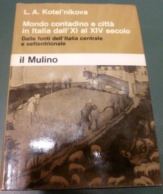 MONDO CONTADINO E CITTA' IN ITALIA DAL' XI AL XIV …