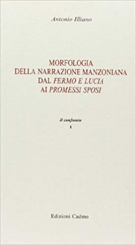 MORFOLOGIA DELLA NARRAZIONE MANZONIANA DAL FERMO E LUCIA AI PROMESSI …