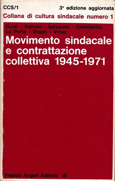 MOVIMENTO SINDACALE E CONTRATTAZIONE COLLETTIVA 1945 - 1971