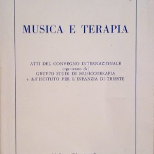 MUSICA E TERAPIA - ATTI DEL CONVEGNO INTERNAZIONALE ORGANIZZATO DAL …
