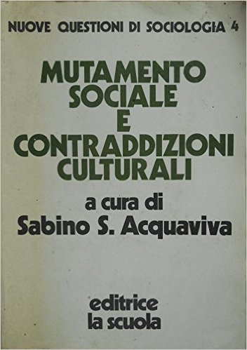 MUTAMENTO SOCIALE E CONTRADDIZIONI CULTURALI
