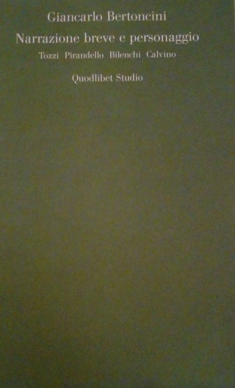 NARRAZIONE BREVE E PERSONAGGIO - TOZZI, PIRANDELLO, BILENCHI, CALVINO