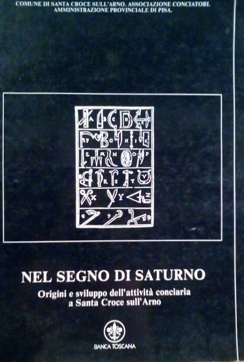 NEL SEGNO DI SATURNO - ORIGINI E SVILUPPO DELL'ATTIVITA' CONCIARIA …