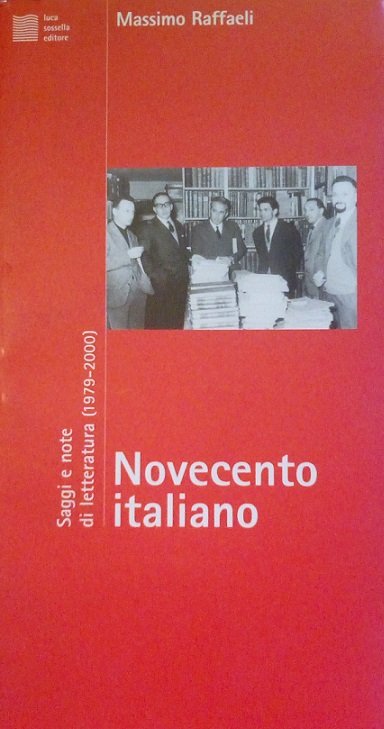 NOVECENTO ITALIANO - SAGGI E NOTE DI LETTERATURA (1979-2000)