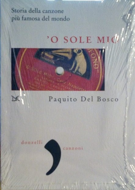 'O SOLE MIO - STORIA DELLA CANZONE PIU' FAMOSA DEL …