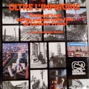 OLTRE L'IMMAGINE - QUARANT'ANNI DI VITA PISANA NELLE FOTO DI …