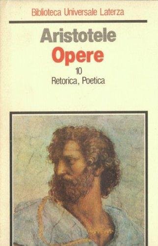 OPERE - VOLUME 10 - RETORICA, POETICA
