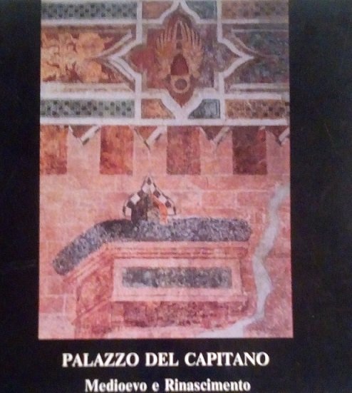 PALAZZO DEL CAPITANO - MEDIOEVO E RINASCIMENTO