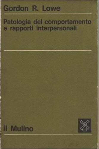 PATOLOGIA DEL COMPORTAMENTO E RAPPORTI INTERPERSONALI