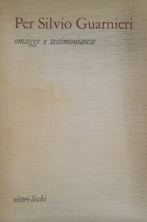 PER SILVIO GUARNIERI - OMAGGI E TESTIMONIANZE