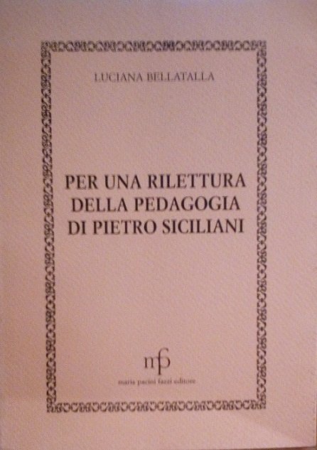 PER UNA RILETTURA DELLA PEDAGOGIA DI PIETRO SICILIANI