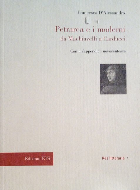 PETRARCA E I MODERNI - DA MACHIAVELLI A CARDUCCI