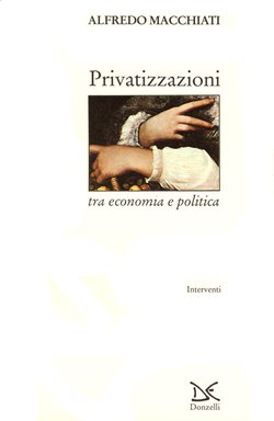 PRIVATIZZAZIONI TRA ECONOMIA E POLITICA