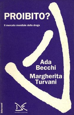 PROIBITO? - IL MERCATO MONDIALE DELLA DROGA