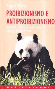 PROIBIZIONISMO E ANTIPROIBIZIONISMO