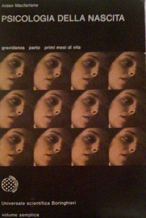 PSICOLOGIA DELLA NASCITA - GRAVIDANZA, PARTO, PRIMI MESI DI VITA