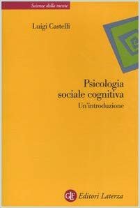 PSICOLOGIA SOCIALE COGNITIVA - UN' INTRODUZIONE