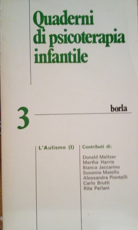 QUADERNI DI PSICOTERAPIA INFANTILE / 3 - L' AUTISMO (1)