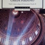 QUANDO IL PAPA CHIEDE PERDONO - TUTTI I MEA CULPA …